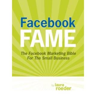 Facebook Fame The Facebook Marketing Bible …