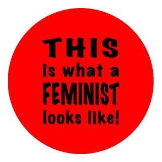 FEMINISM Is the Radical Notion That Women Are People PINBACK BUTTON 1 
