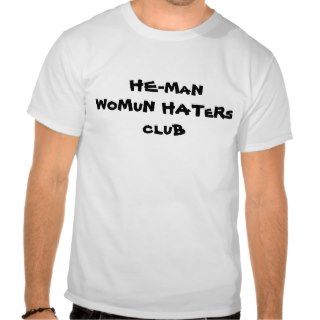 He Man Womun Haters Club T shirt