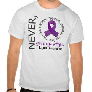Never Give Up Hope Lupus Shirts